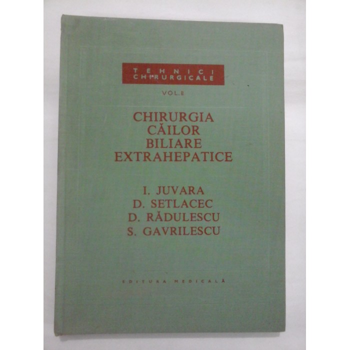 CHIRURGIA CAILOR BILIARE EXTRAHEPATICE  - Juvara / Setlacec / Radulescu / Gavrilescu